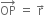 OP with rightwards arrow on top space equals space straight r with rightwards arrow on top