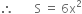 therefore space space space space space space space straight S space equals space 6 straight x squared