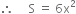 therefore space space space space space straight S space equals space 6 straight x squared