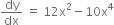 dy over dx space equals space 12 straight x squared minus 10 straight x to the power of 4