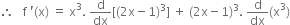 therefore space space space straight f space apostrophe left parenthesis straight x right parenthesis space equals space straight x cubed. space straight d over dx left square bracket left parenthesis 2 straight x minus 1 right parenthesis cubed right square bracket space plus space left parenthesis 2 straight x minus 1 right parenthesis cubed. space straight d over dx left parenthesis straight x cubed right parenthesis