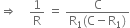 rightwards double arrow space space space space 1 over straight R space equals space fraction numerator straight C over denominator straight R subscript 1 left parenthesis straight C minus straight R subscript 1 right parenthesis end fraction