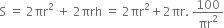straight S space equals space 2 πr squared space plus space 2 πrh space equals space 2 πr squared plus 2 πr. space 100 over πr squared
