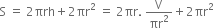 straight S space equals space 2 πrh plus 2 πr squared space equals space 2 πr. space straight V over πr squared plus 2 πr squared
