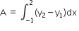 straight A space equals space integral subscript negative 1 end subscript superscript 2 left parenthesis straight y subscript 2 minus straight y subscript 1 right parenthesis dx space