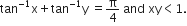 tan to the power of negative 1 end exponent straight x plus tan to the power of negative 1 end exponent straight y space equals straight pi over 4 space and space xy less than 1.