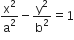 straight x squared over straight a squared minus straight y squared over straight b squared equals 1
