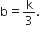 straight b equals straight k over 3.