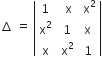 increment space equals space open vertical bar table row 1 cell space space straight x end cell cell space straight x squared end cell row cell straight x squared end cell cell space 1 end cell straight x row straight x cell space straight x squared end cell 1 end table close vertical bar