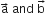 straight a with rightwards arrow on top space and space straight b with rightwards arrow on top