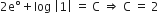 2 straight e degree plus log space open vertical bar 1 close vertical bar space equals space straight C space rightwards double arrow space straight C space equals space 2