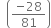 space space open parentheses fraction numerator negative 28 over denominator 81 end fraction close parentheses