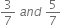 3 over 7 space a n d space 5 over 7