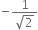 negative fraction numerator 1 over denominator square root of 2 end fraction