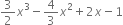 3 over 2 x cubed minus 4 over 3 x squared plus 2 x minus 1