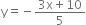 straight y equals negative fraction numerator 3 straight x plus 10 over denominator 5 end fraction