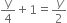 straight y over 4 plus 1 equals y over 2