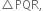 triangle PQR comma