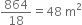 864 over 18 equals 48 space straight m squared
