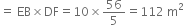 equals space EB cross times DF equals 10 cross times 56 over 5 equals 112 space straight m squared