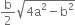 straight b over 2 square root of 4 straight a squared minus straight b squared end root