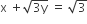 straight x space plus square root of 3 straight y end root space equals space square root of 3