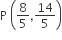 straight P space open parentheses 8 over 5 comma 14 over 5 close parentheses