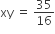 xy space equals space 35 over 16