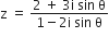 straight z space equals space fraction numerator 2 space plus space 3 straight i space sin space straight theta over denominator 1 minus 2 straight i space sin space straight theta end fraction