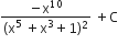 fraction numerator negative straight x to the power of 10 over denominator left parenthesis straight x to the power of 5 space plus straight x cubed plus 1 right parenthesis squared end fraction space plus straight C