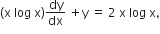 left parenthesis straight x space log space straight x right parenthesis dy over dx space plus straight y space equals space 2 space straight x space log space straight x comma