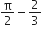 straight pi over 2 minus 2 over 3