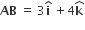 bold AB space equals space 3 bold i with bold hat on top space plus 4 bold k with bold hat on top