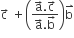 straight c with rightwards arrow on top space plus open parentheses fraction numerator straight a with rightwards arrow on top. straight c with rightwards arrow on top over denominator straight a with rightwards arrow on top. straight b with rightwards arrow on top end fraction close parentheses straight b with rightwards harpoon with barb upwards on top