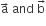 straight a with rightwards arrow on top space and space straight b with rightwards arrow on top