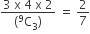 fraction numerator 3 space straight x space 4 space straight x space 2 over denominator left parenthesis to the power of 9 straight C subscript 3 right parenthesis end fraction space equals space 2 over 7