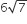 6 square root of 7