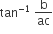 tan to the power of negative 1 end exponent space straight b over ac