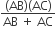 fraction numerator left parenthesis AB right parenthesis left parenthesis AC right parenthesis over denominator AB space plus space AC end fraction
