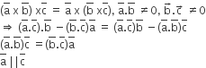 left parenthesis top enclose straight a space straight x space top enclose straight b right parenthesis space straight x top enclose straight c space equals space top enclose straight a space straight x space left parenthesis top enclose straight b space straight x top enclose straight c right parenthesis comma space top enclose straight a. top enclose straight b space not equal to 0 comma space straight b with rightwards arrow on top. straight c with rightwards arrow on top space not equal to 0
rightwards double arrow space left parenthesis top enclose straight a. top enclose straight c right parenthesis. top enclose straight b space minus left parenthesis top enclose straight b. top enclose straight c right parenthesis top enclose straight a space equals space left parenthesis top enclose straight a. top enclose straight c right parenthesis top enclose straight b space minus left parenthesis top enclose straight a. top enclose straight b right parenthesis top enclose straight c
left parenthesis top enclose straight a. top enclose straight b right parenthesis top enclose straight c space equals left parenthesis top enclose straight b. top enclose straight c right parenthesis top enclose straight a
top enclose straight a space vertical line vertical line top enclose straight c