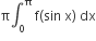 straight pi integral subscript 0 superscript straight pi space straight f left parenthesis sin space straight x right parenthesis space dx