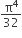 straight pi to the power of 4 over 32