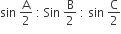 sin space straight A over 2 space colon space Sin space straight B over 2 space colon space sin space straight C over 2