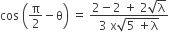 cos space open parentheses straight pi over 2 minus straight theta close parentheses space equals space fraction numerator 2 minus 2 space plus space 2 square root of straight lambda over denominator 3 space straight x square root of 5 space plus straight lambda end root end fraction