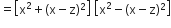 equals open square brackets straight x squared plus left parenthesis straight x minus straight z right parenthesis squared close square brackets space open square brackets straight x squared minus left parenthesis straight x minus straight z right parenthesis squared close square brackets