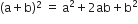 left parenthesis straight a plus straight b right parenthesis squared space equals space straight a squared plus 2 ab plus straight b squared