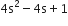 4 straight s squared minus 4 straight s plus 1