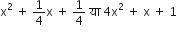 straight x squared space plus space 1 fourth straight x space plus space 1 fourth space य ा space 4 straight x squared space plus space straight x space plus space 1