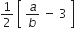1 half space open square brackets space a over b space minus space 3 space close square brackets
