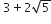 space 3 plus 2 square root of 5